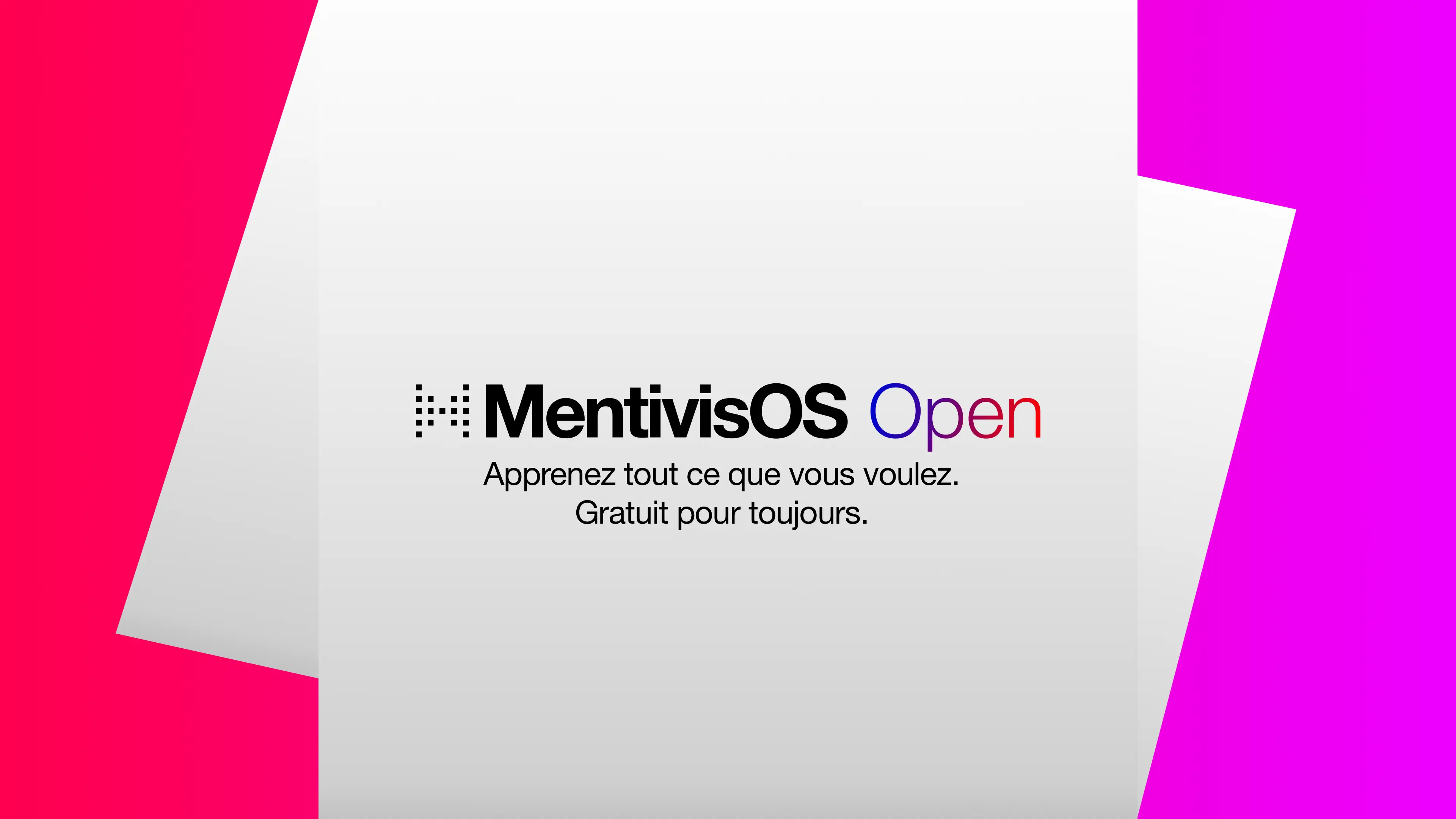MentivisOS Open est disponible. Gratuit pour toujours.